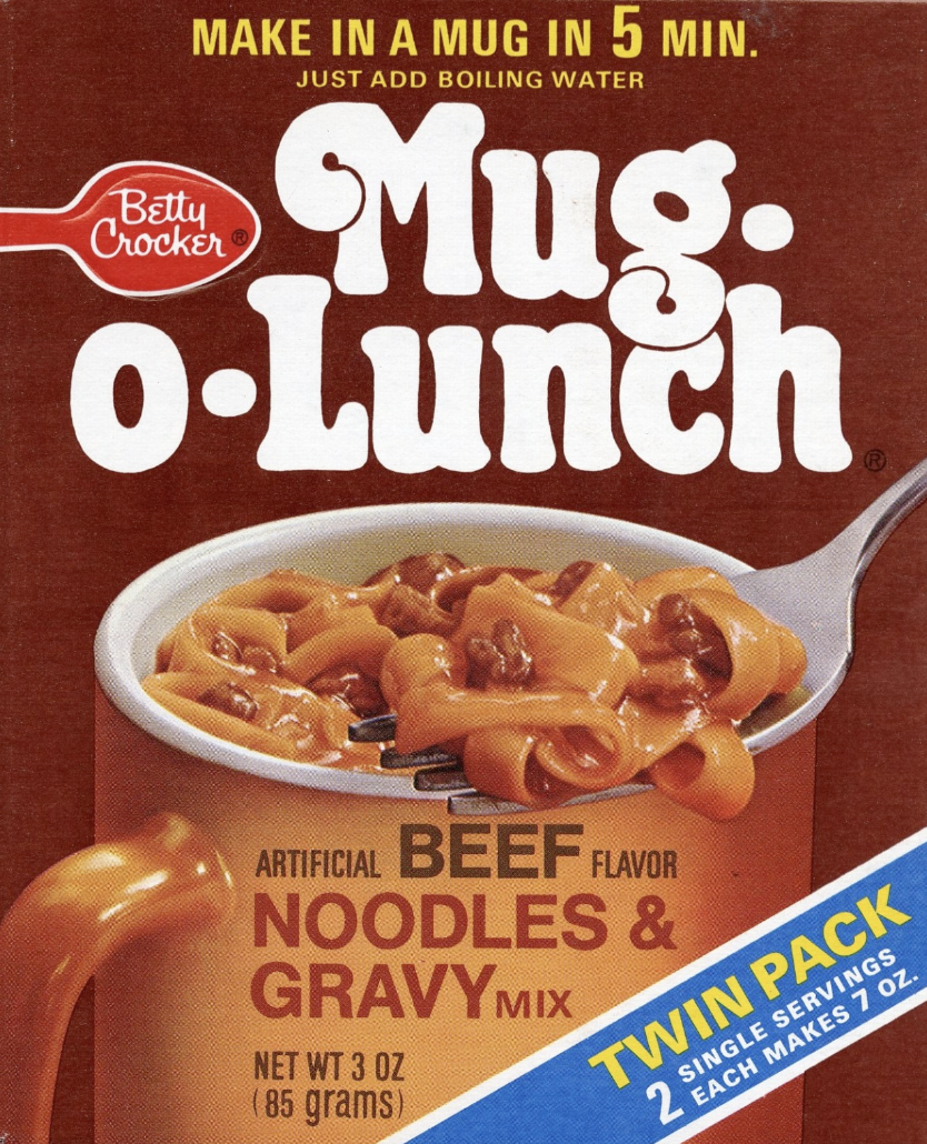 corn flakes - Betty Crocker Make In A Mug In 5 Min. Just Add Boiling Water Mug. oLunch Artificial Beef Flavor Noodles & Gravy Mix Net Wt 3 Oz 85 grams Twin Pack 2 Single Servings Each Makes 7 oz.